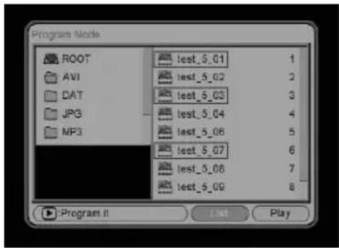 Program Mode ROOT AVI DAT JPG MP3 test_5_01 test_5_02 test_5_03 test_5_04 test_5_06 test_5_07 test_5_08 test_5_09 1 2 3 4 5 6 7 8 Program It List Play