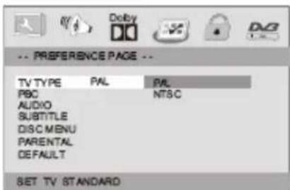 -- PREFERENCE PAGE -- TV TYPE PAL PAL PBC NTSC AUDIO SUBTITLE DISC MENU PARENTAL DEFAULT SET TV STANDARD