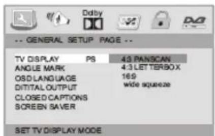 -- GENERAL SETUP PAGE -- TV DISPLAY PS 43 PANSCAN ANGLE MARK 4:3 LETTERBOX OSD LANGUAGE 169 DIGITAL OUTPUT wide squeeze CLOSED CAPTIONS SCREEN SAVER SET TV DISPLAY MODE