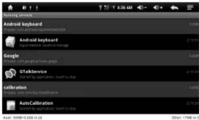Marketing services Android keyboard Process: com.android-adjusted-labs Android keyboard! Impact Method: touch to manage Google Process: com.google.proces.geeps GTalkService Start by applications: touch-to-stop calibration Process: opt-labeling recaibration AutoCalibration Start by application: touch-to-stop ASKE: 30MB-8.00B 16:28 Other: 17MB 16:5