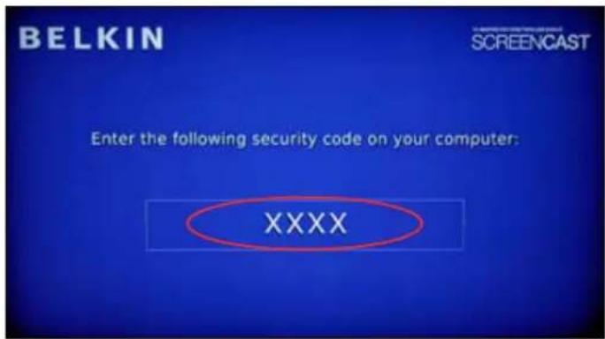BELKIN SCREENCAST Enter the following security code on your computer: XXXX