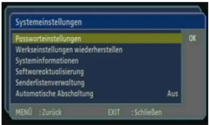Systemeinstellungen Passworteinstellungen Werkseinstellungen wiederherstellen Systeminformationen Softwareaktualisierung Senderlistenverwaltung Automatische Abschaltung MENÜ : Zurück EXIT : Schließen OK Aus