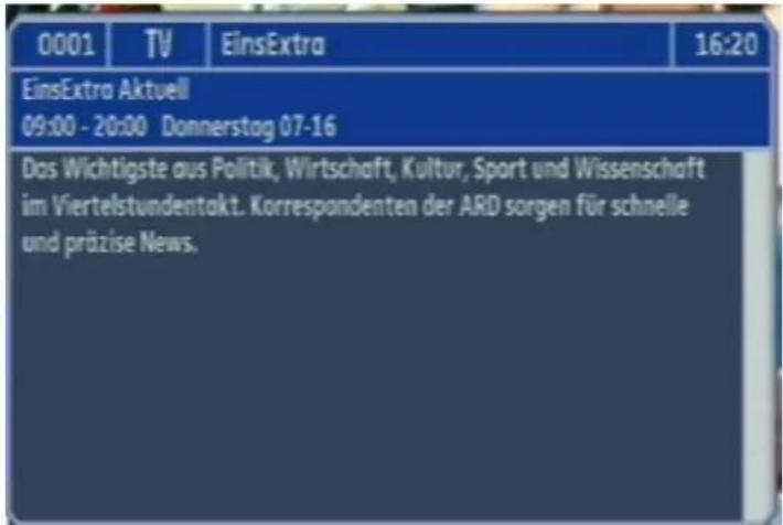 0001 TV EinsExtra 16:20 EinsExtra Aktuell 09:00 - 20:00 Donnerstag 07-16 Das Wichtigste aus Politik, Wirtschaft, Kultur, Sport und Wissenschaft im Viertelstundentakt. Korrespondenten der ARD sorgen für schnelle und präzise News.