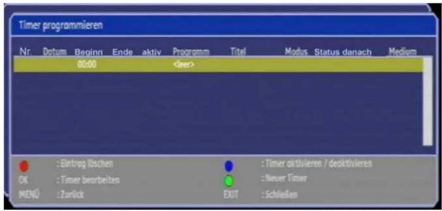 Timer programmieren Nr. Datum Beginn Ende aktiv Programm Titel Modus Status danach Medium 00:00 Eintrog Köchen : Timer aktivieren / desktivieren OK : Timer beorbeiten : Neuer Timer MENU : Zurück EXIT : Schließen