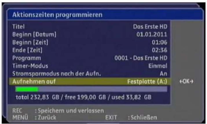 Aktionszeiten programmieren Titel Das Erste HD Beginn [Datum] 01.01.2011 Beginn [Zeit] 01:06 Ende [Zeit] 02:36 Programm 0001 - Das Erste HD Timer-Modus Einmal Stromsparmodus nach der Aufn. An Aufnehmen auf Festplatte (A:) total 232,83 GB / free 199,00 GB / used 33,82 GB REC : Speichern und verlossen MENU : Zurück EXIT : Schließen