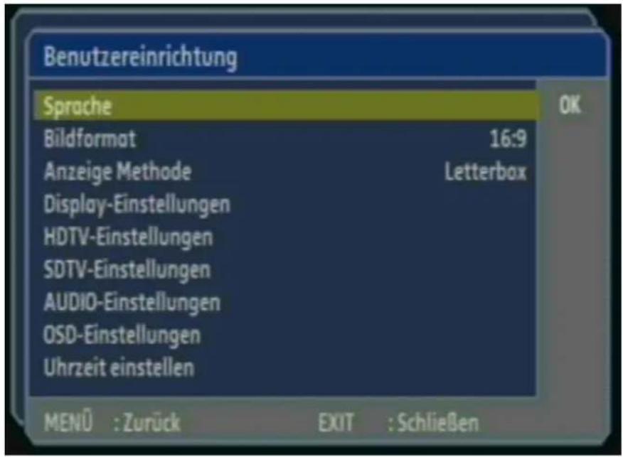 Benutzereinrichtung Sprache Bildformat 16:9 Anzeige Methode Letterbox Display-Einstellungen HDTV-Einstellungen SDTV-Einstellungen AUDIO-Einstellungen OSD-Einstellungen Uhrzeit einstellen MENÜ : Zurück EXIT : Schließen