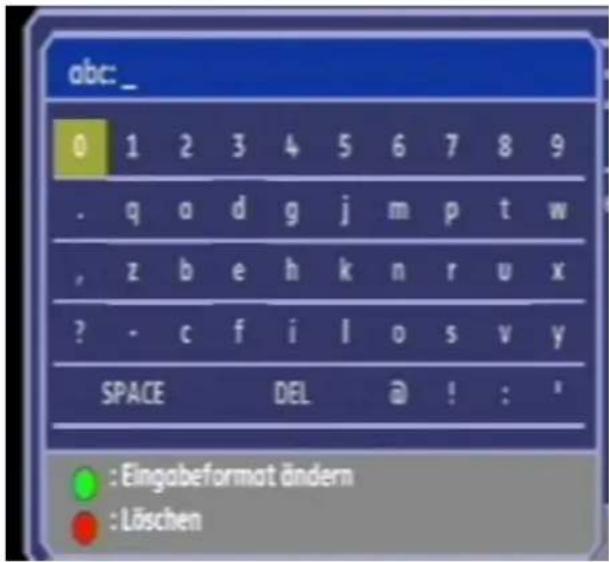 abc: _ 0 1 2 3 4 5 6 7 8 9 . q a d g j m p t w , z b e h k n r u x ? - c f i l o s v y SPACE DEL @ ! : ' : Eingabeformat ändern : Löschen