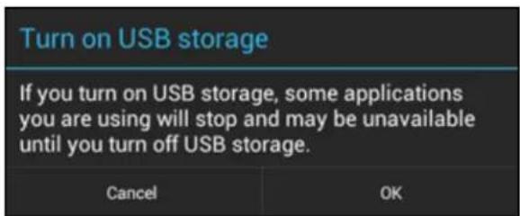 Turn on USB storage If you turn on USB storage, some applications you are using will stop and may be unavailable until you turn off USB storage. Cancel OK