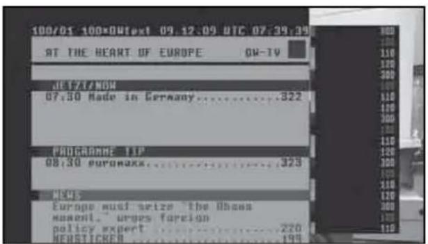 100/01 100x00tex1 09.12.09 UTC 07:39:34 AT THE HEART OF EUROPE 08-TV DE T27/MON 07:30 Made in Germany....322 PROGRAMME 11P 08:30 euromax....325 NEWS Europe must seize the Obama moment, urges foreign policy expert....220 NEESTICKER....199