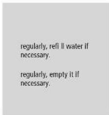 regularly, refi ll water if necessary. regularly, empty it if necessary.