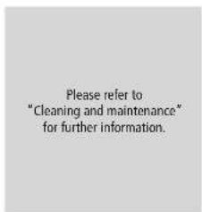 Please refer to "Cleaning and maintenance" for further information.