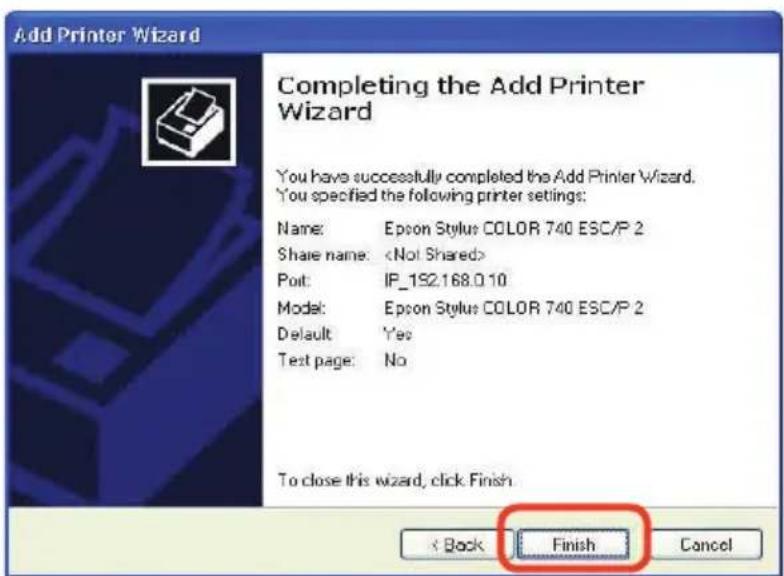 Add Printer Wizard Completing the Add Printer Wizard You have successfully completed the Add Printer Wizard. You specified the following printer settings: Name: Epson Stylus COLOR 740 ESC/P 2 Share name: Port: IP_192.168.0.10 Model: Epson Stylus COLOR 740 ESC/P 2 Default: Yes Test page: No To close this wizard, click Finish < Back Finish Cancel