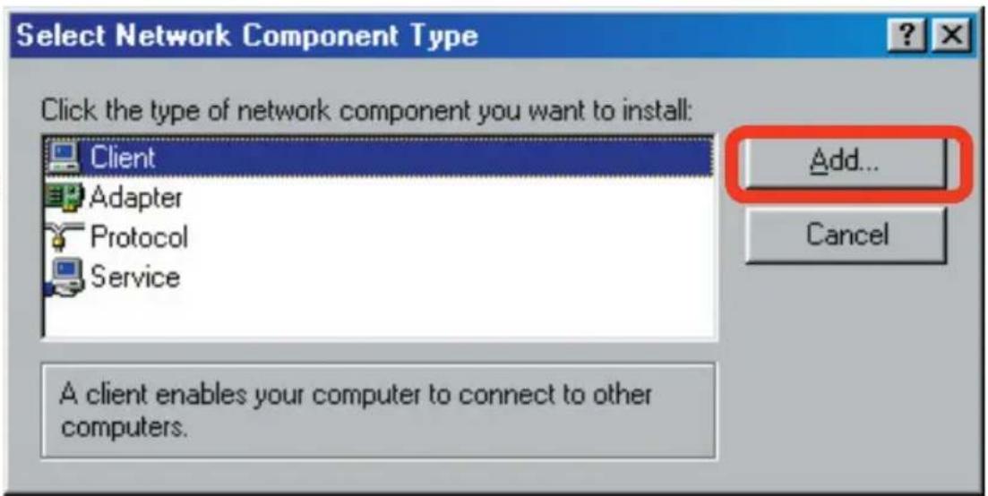 Select Network Component Type Click the type of network component you want to install: Client Adapter Protocol Service Add... Cancel A client enables your computer to connect to other computers.