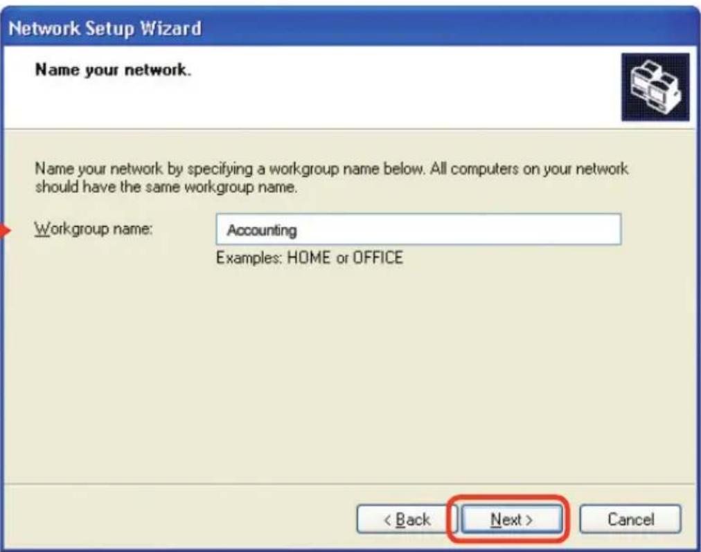 Network Setup Wizard Name your network. Name your network by specifying a workgroup name below. All computers on your network should have the same workgroup name. Workgroup name: Accounting Examples: HOME or OFFICE < Back Next > Cancel