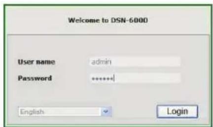 Welcome to DSN-6000 User name admin Password ****** English Login