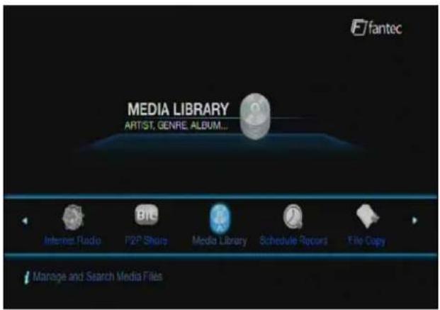 E/fantec MEDIA LIBRARY ARTIST, GENRE, ALBUM... Internet Radio P2P Audio Media Library Schedule Record File Copy i Manage and Search Media Files