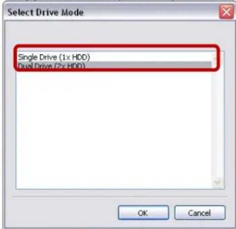 Select Drive Mode Single Drive (1x HDD) Dual Drive (2x HDD) OK Cancel
