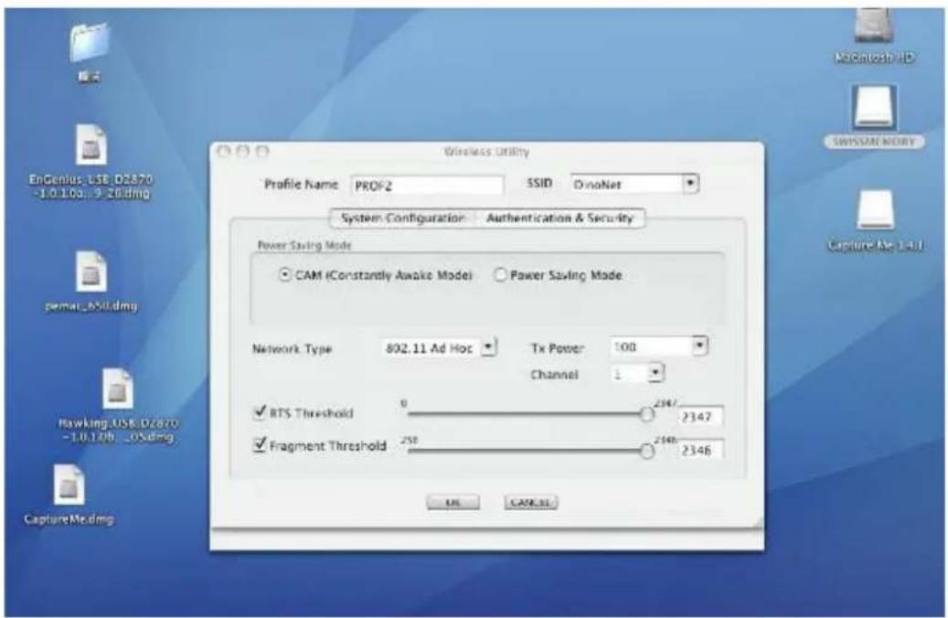 Wireless Utility Profile Name PROF2 SSID DinoNet System Configuration Authentication & Security Power Saving Mode CAM (Constantly Awake Model) Power Saving Mode Network Type 802.11 Ad Hoc Tx Power 500 Channel RTS Threshold 0 2347 2347 Fragment Threshold 250 2346 OK CAN Help EnGenius USB: D2570 -1.0.100 -9.26.dwg Capture-Mc Usd CaptureMe.dwg Macintosh ID SWISSUE MEMORY EnGenius USB: D2570 -1.0.100 -9.26.dwg pemar_651.dwg Hawking_USK: D2570 -1.0.100 -9.26.dwg CaptureMe.dwg