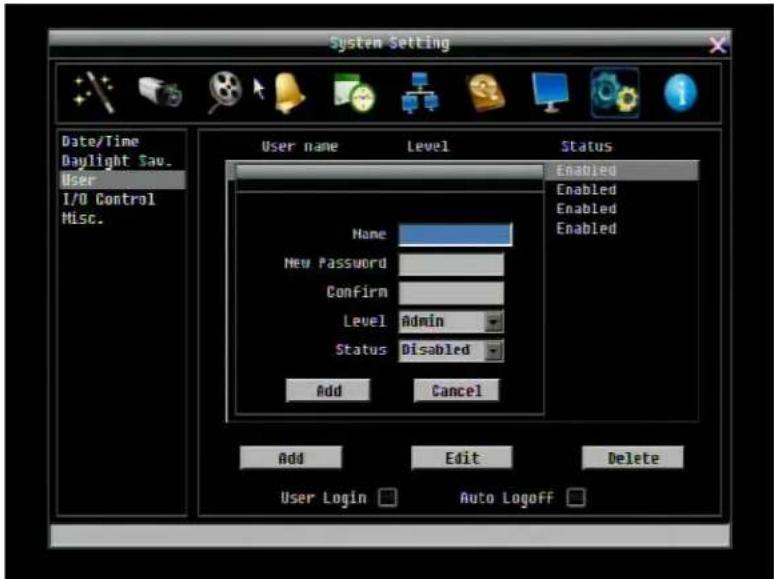 System Setting Date/Time Daylight Sav. User 1/O Control Misc. User name Level Status Enabled New Password Enabled Confirm Enabled Level Admin Status Disabled Add Cancel Add Edit Delete User Login Auto Logoff