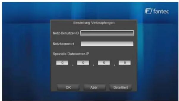 Einstellung Verknüpfungen Netz-Benutzer-ID Netzkennwort Spezielle DateServer-IP 0 . 0 . 0 . 0 OK Abbr Detailliert