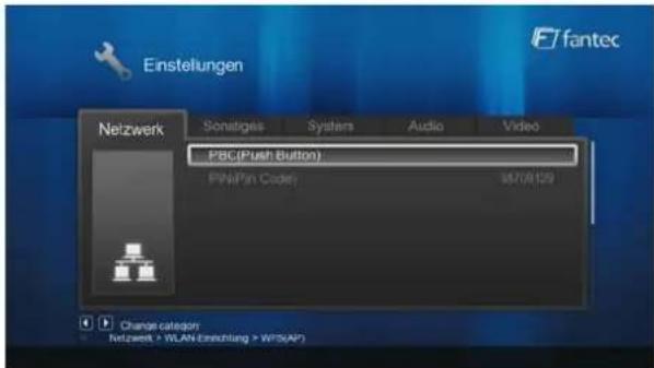Einstellungen Netzwerk Sonstiges Systems Audio Video PSC(Push Button) PINS/Pin Code: $708129 Change category Netzwerk = WLAN-Ersichtung > WPS(AP)