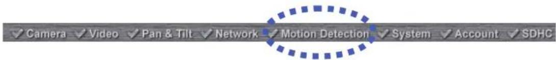 ✓ Camera ✓ Video ✓ Pan & Tilt ✓ Network ✓ Motion Detection ✓ System ✓ Account ✓ SDHC
