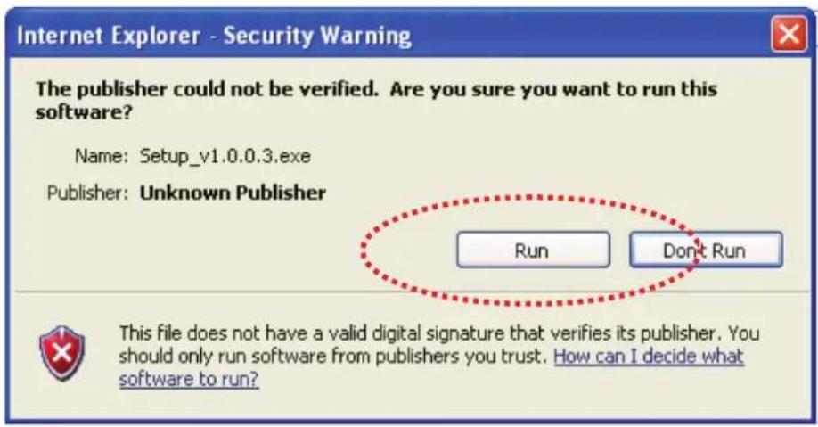 Internet Explorer - Security Warning The publisher could not be verified. Are you sure you want to run this software? Name: Setup_v1.0.0.3.exe Publisher: Unknown Publisher Run Don't Run This file does not have a valid digital signature that verifies its publisher. You should only run software from p…
