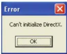 Error Can't initialize DirectX. OK