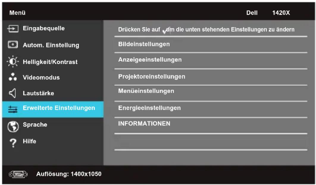 Menü Eingabequelle Autom. Einstellung Helligkeit/Kontrast Videomodus Lautstärke Erweiterte Einstellungen Sprache Hilfe Drücken Sie auf ✓im die unten stehenden Einstellungen zu ändern Bildeinstellungen Anzeigeeinstellungen Projektoreinstellungen Menüeinstellungen Energieeinstellungen INFORMATIONEN Auflösung: 1400x1050