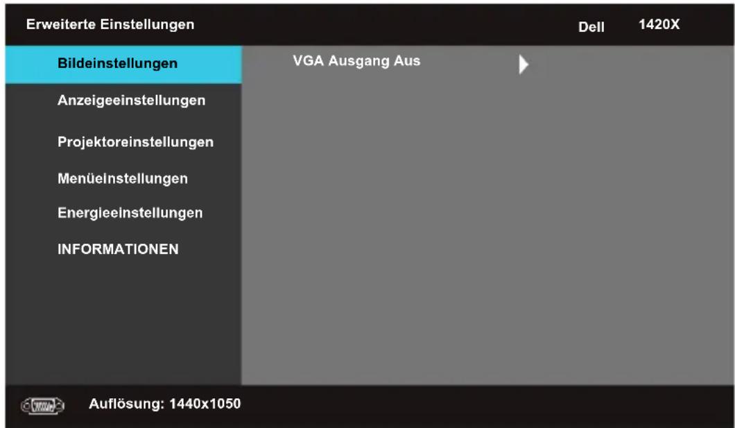 Erweiterte Einstellungen Bildeinstellungen Anzeigeeinstellungen Projektoreinstellungen Menüeinstellungen Energieeinstellungen INFORMATIONEN VGA Ausgang Aus Dell 1420X Auflösung: 1440x1050