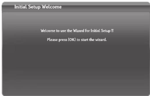 Initial Setup Welcome Welcome to use the Wizard for Initial Setup!! Please press [OK] to start the wizard.