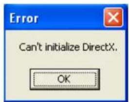 Error Can't initialize DirectX. OK