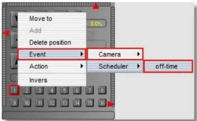 Move to Add Delete position Event ▶ Camera ▶ Action ▶ Scheduler ▶ off-time Invers 1 2 3 4 5 6 7 8 9 10 11 12 13 14 15 16