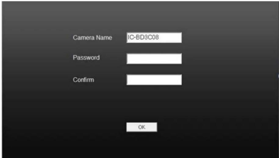 Camera Name IC-BD3C08 Password Confirm OK
