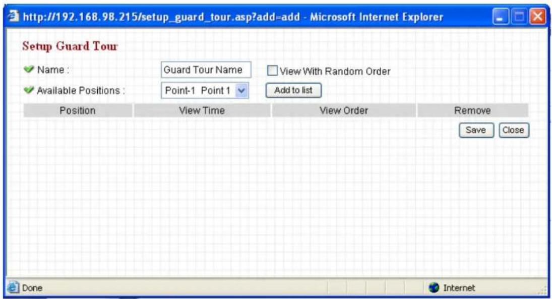Setup Guard Tour ✓ Name : Guard Tour Name ✓ View With Random Order ✓ Available Positions : Point-1 Point 1 ✓ Add to list Position View Time View Order Remove Save Close Done Internet