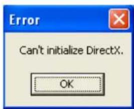 Error Can't initialize DirectX. OK