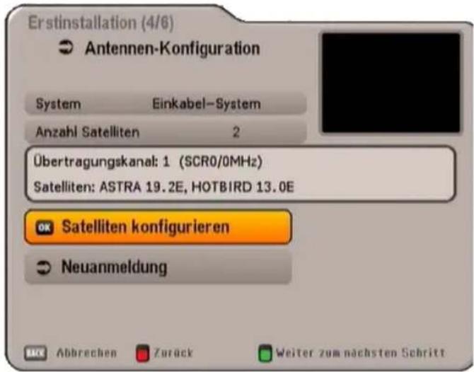 Erstinstallation (4/6) Antennen-Konfiguration System Einkabel-System Anzahl Satelliten 2 Übertragungskanal: 1 (SCR0/0MHz) Satelliten: ASTRA 19.2E, HOTBIRD 13.0E Satelliten konfigurieren Neuanmeldung Abbrechen Zurück.Weiter zum nächsten Schritt
