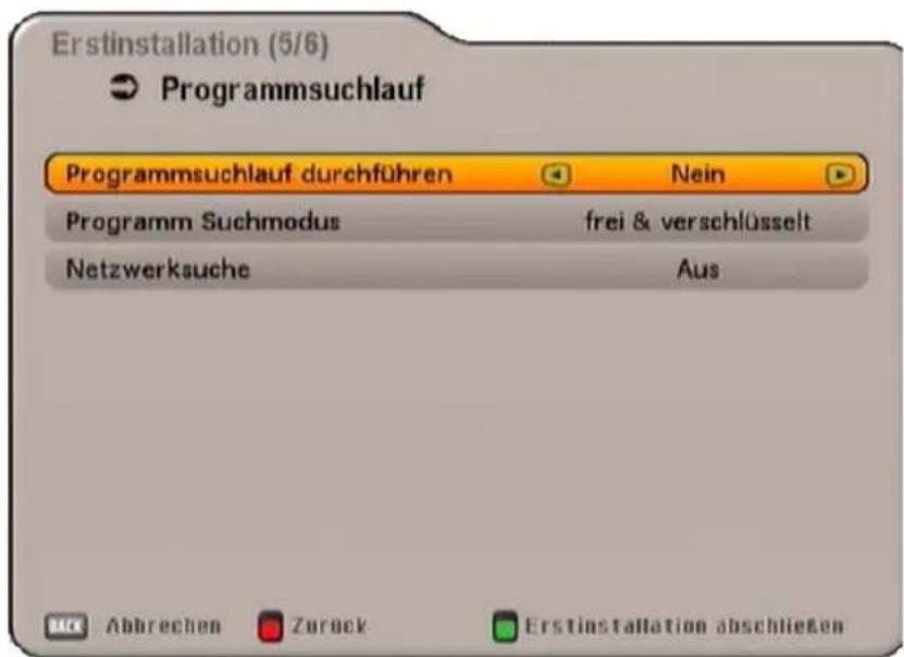 Erstinstallation (5/6) Programmsuchlauf Programmsuchlauf durchführen Nein Programm Suchmodus frei & verschlüsselt Netzwerksuche Aus Abbrechen Zurück Erstinstallation abschließen
