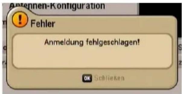 Antennen-Konfiguration Fehler Anmeldung fehlgeschlagen! OK Schiesen