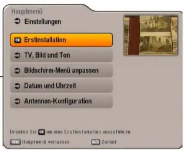 Hauptmenü Einstellungen Erstinstallation TV, Bild und Ton Bildschirm-Menü anpassen Datum und Uhrzeit Antennen-Konfiguration Drücken Sie um eine Erstinstallation auszuführen NEW Hauptmenü verlassen MCK Zurück