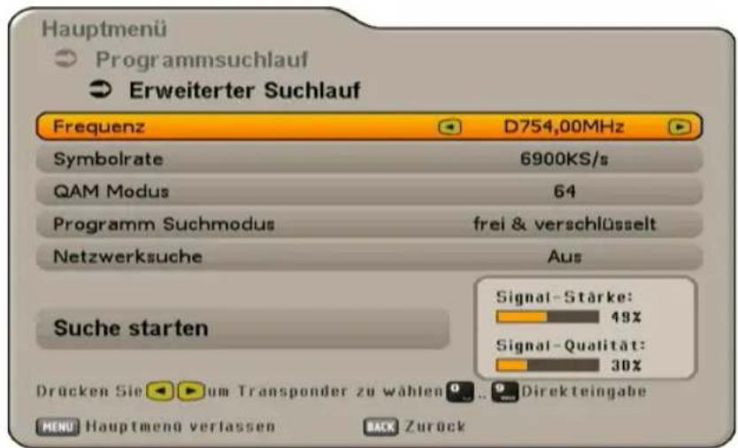 Hauptmenü Programmsuchlauf Erweiterter Suchlauf Frequenz D754,00MHz Symbolrate 6900KS/s QAM Modus 64 Programm Suchmodus frei & verschlüsselt Netzwerksuche Aus Suche starten Drücken Sie um Transponder zu wählen Direkteingabe MENU Hauptmenü verlassen BACK Zurock