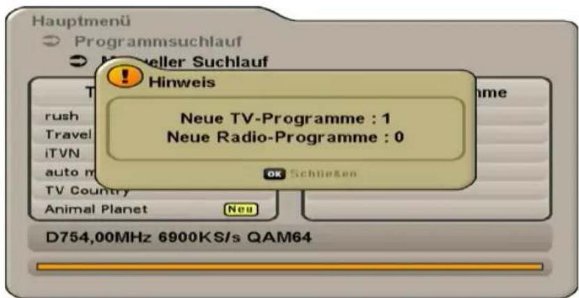 Hauptmenü Programmsuchlauf Möveler Suchlauf Hinweis Neue TV-Programme : 1 Neue Radio-Programme : 0 OK Schließen rush Travel iTVN auto m TV Country Animal Planet Neu D754,00MHz 6900KS/s QAM64