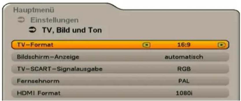 Hauptmenü Einstellungen TV, Bild und Ton TV-Format 16:9 Bildschirm-Anzeige automatisch TV-SCART-Signalausgabe RGB Fernsebnorm PAL HDMI Format 1080i