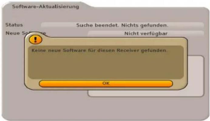 Software-Aktualisierung Status Suche beendet. Nichts gefunden. Neue Software Nicht verfügbar Keine neue Software für diesen Receiver gefunden. OK