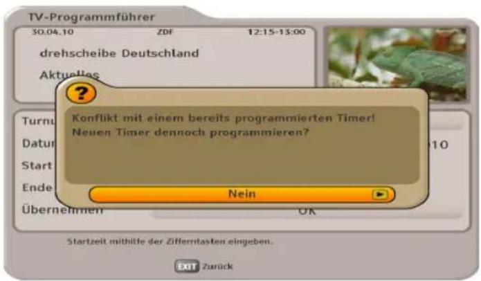 TV-Programmführer 30.04.10 ZDF 12:15-13:00 drehscheibe Deutschland Aktuelles ? Konflikt mit einem bereits programmierten Timer! Neuen Timer dennoch programmieren? Turnt Datur Start Ende Übernehmen Nein OK Startzeit mithilfe der Ziffernstasten eingeben. EXIT Zurück