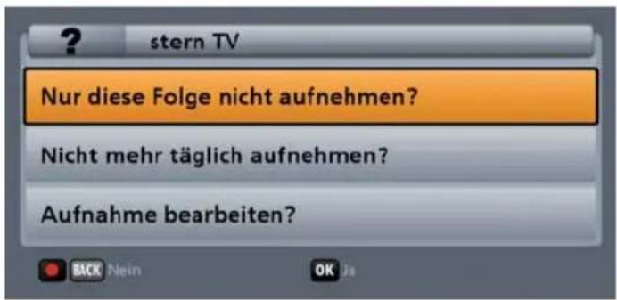 ? stern TV Nur diese Folge nicht aufnehmen? Nicht mehr täglich aufnehmen? Aufnahme bearbeiten?