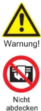 Warning! Nicht abdecken