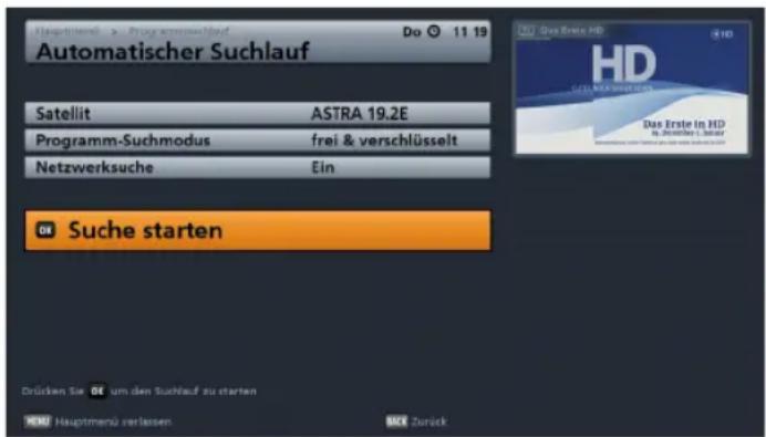 Hauptminder > Programmsschlauf Do 11 19 Automatischer Suchlauf Satellit ASTRA 19.2E Programm-Suchmodus frei & verschlüsselt Netzwerksuche Ein Dus Erste HD Das Erste in HD Drücken Sie um den Suchlauf zu starten NEMF Hauptmenü verlassen MCK Zurück