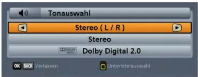 Tonauswahl Stereo ( L / R ) Stereo DOLBY Dolby Digital 2.0 OK BACK Verlassen Untertitelauswahl