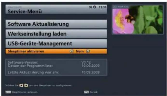 Service-Menu DI 11:10 Software Aktualisierung Werkseinstellung laden USB-Geräte-Management Sleeptimer aktivieren Nein Software-Version: V0.12 Datum der Programmliste: 10.09.2009 Letzte Aktualisierung war am: 10.09.2009 Drücken Sie um das Sleeptimer zu konfigunieren NEW Hauptmenu verlassen MAX Rück